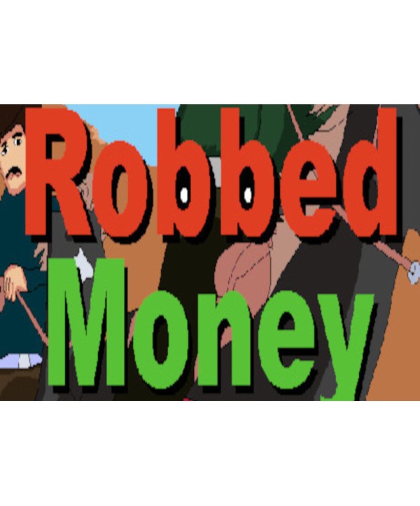 Robbed Money Steam Key GLOBAL